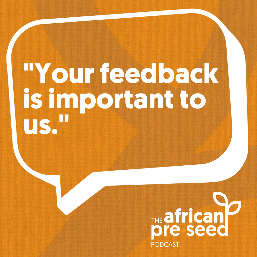 African Pre-seed Podcast Survey: We would love to hear your thoughts.